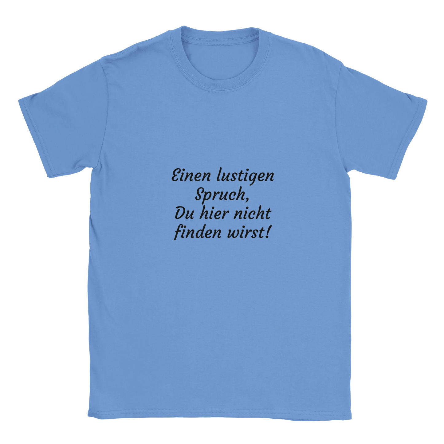 Hellblaues Herren Shirt mit dem Spruch "Einen lustigen Spruch, Du hier nicht finden wirst!"