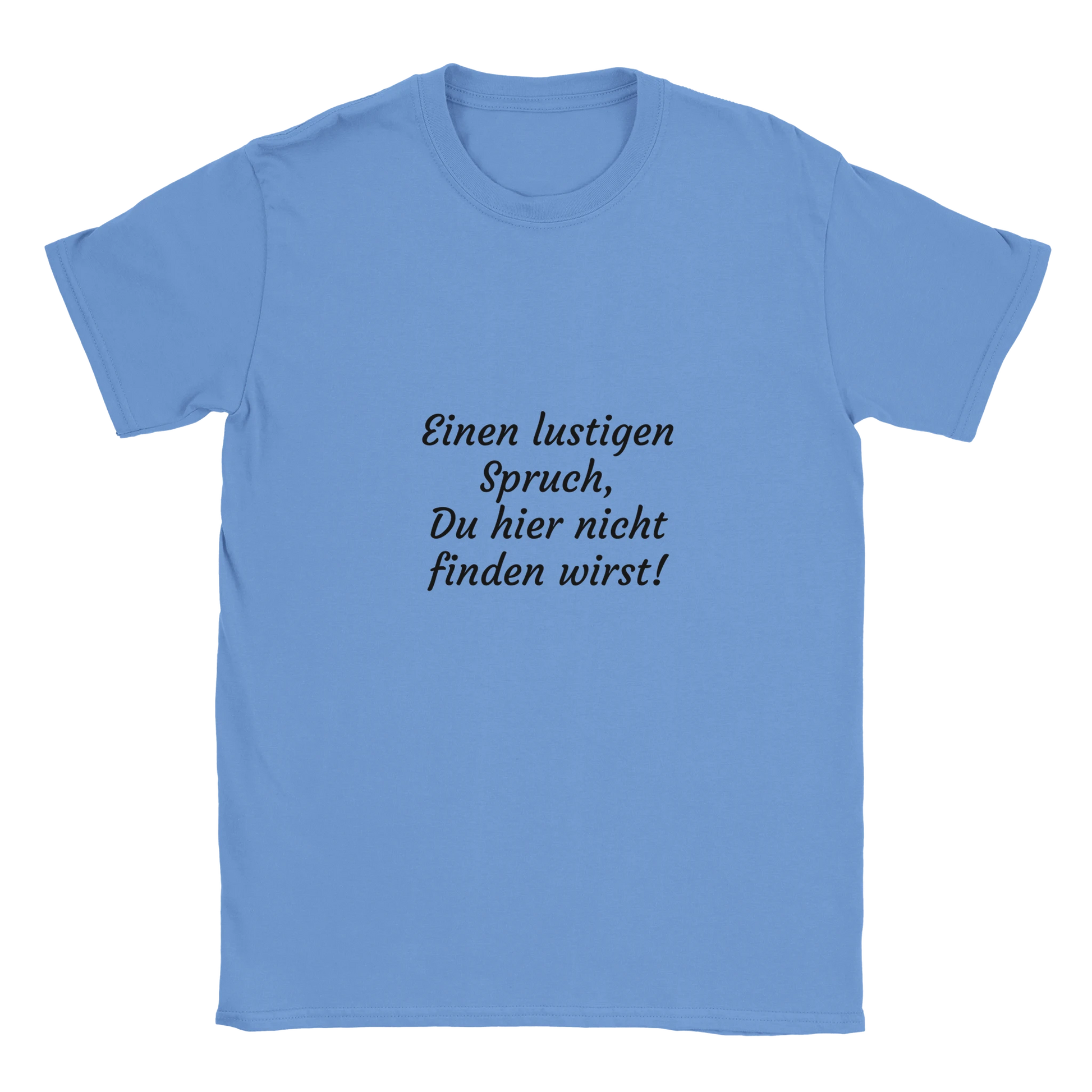 Hellblaues Herren Shirt mit dem Spruch "Einen lustigen Spruch, Du hier nicht finden wirst!"