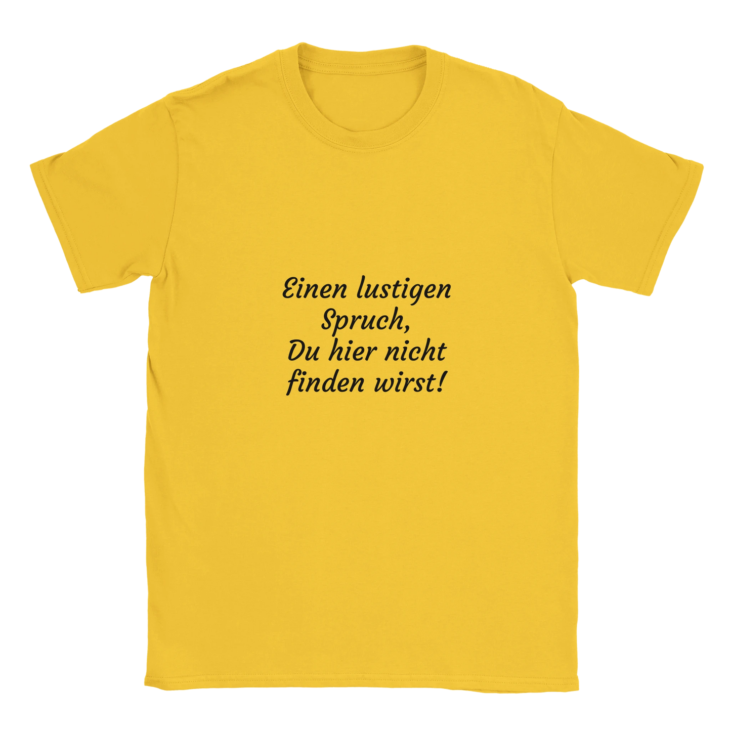 Gelbes Herren Shirt mit dem Spruch "Einen lustigen Spruch, Du hier nicht finden wirst!"