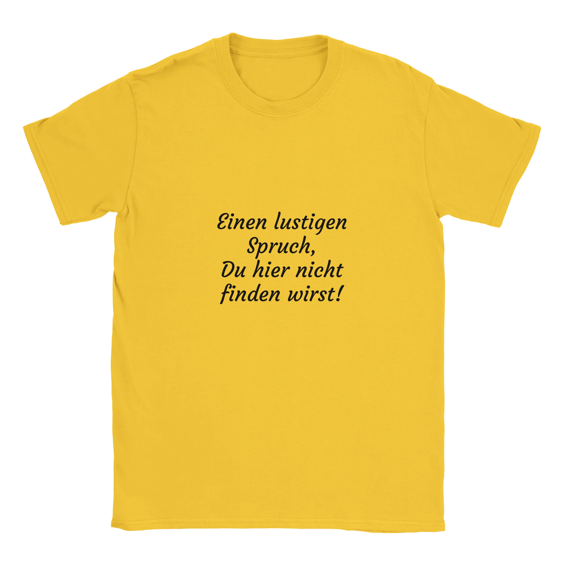 Gelbes Herren Shirt mit dem Spruch "Einen lustigen Spruch, Du hier nicht finden wirst!"