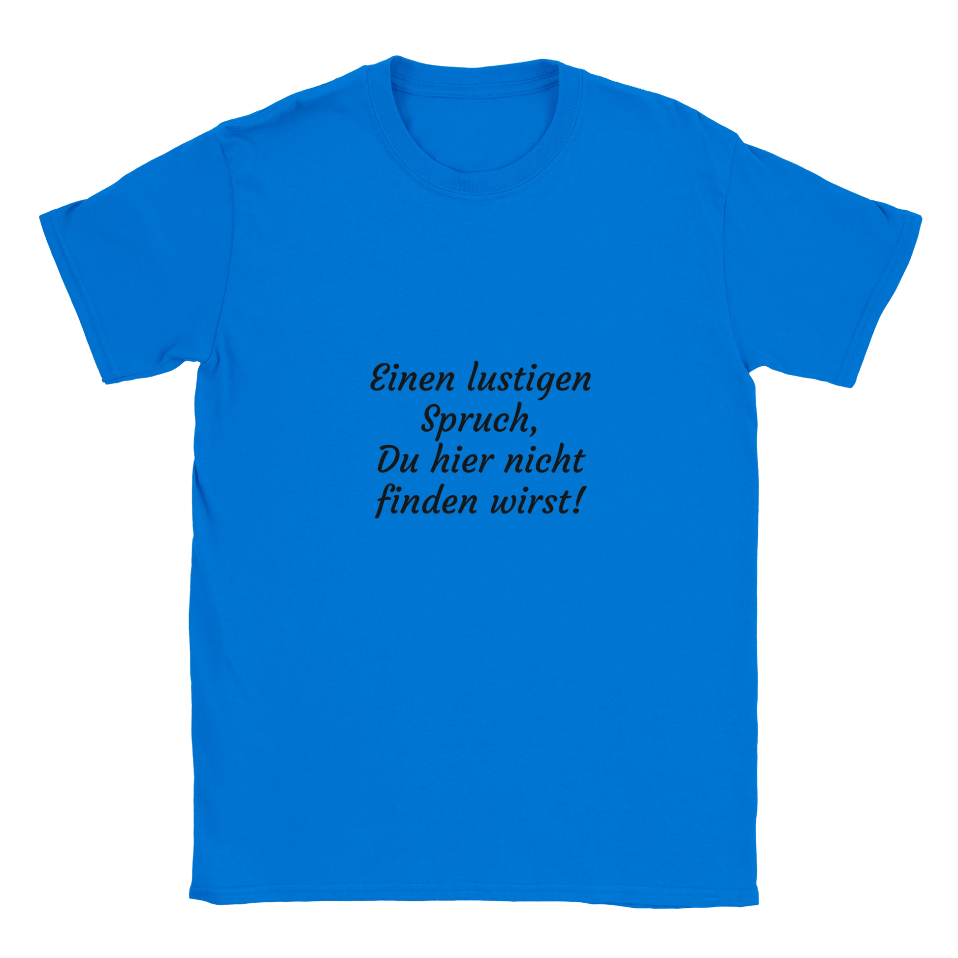 Blaues Herren Shirt mit dem Spruch "Einen lustigen Spruch, Du hier nicht finden wirst!"