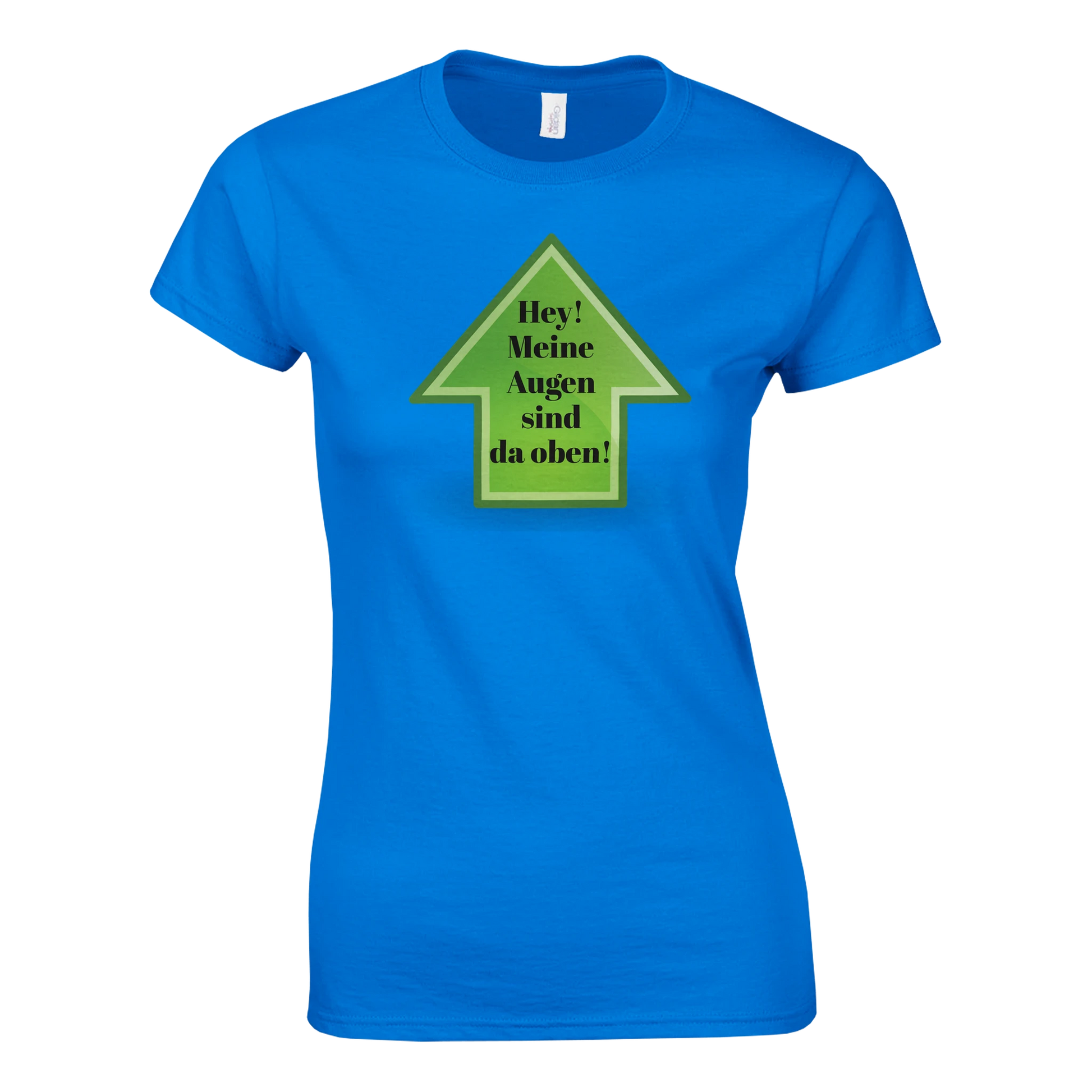 Hellblaues Damen Shirt mit lustigem Spruch "Hey! Meine Augen sind da oben!"